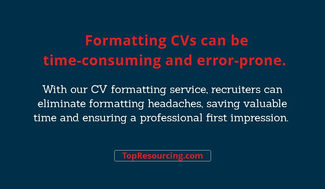 Formatting CVs can be time-consuming and error-prone.