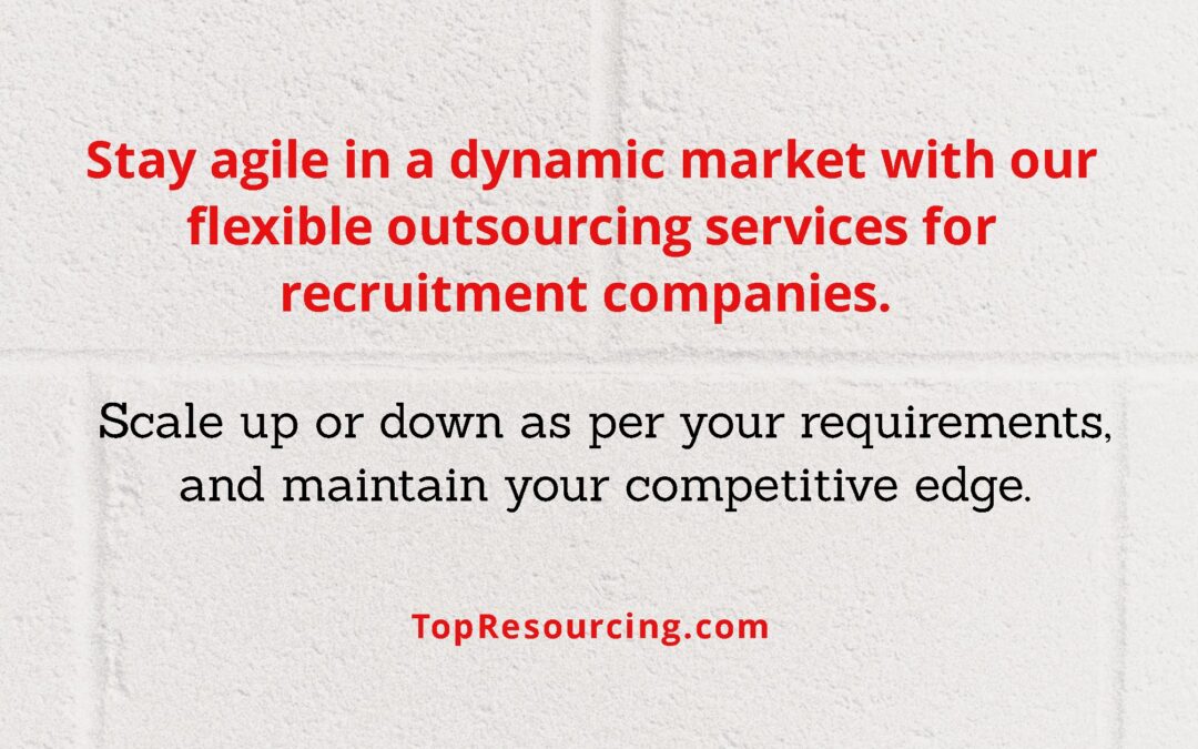Stay agile in a dynamic market with our flexible outsourcing services for recruitment companies.