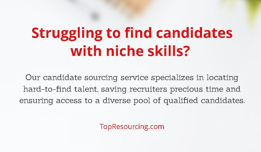 Struggling to find candidates with niche skills?