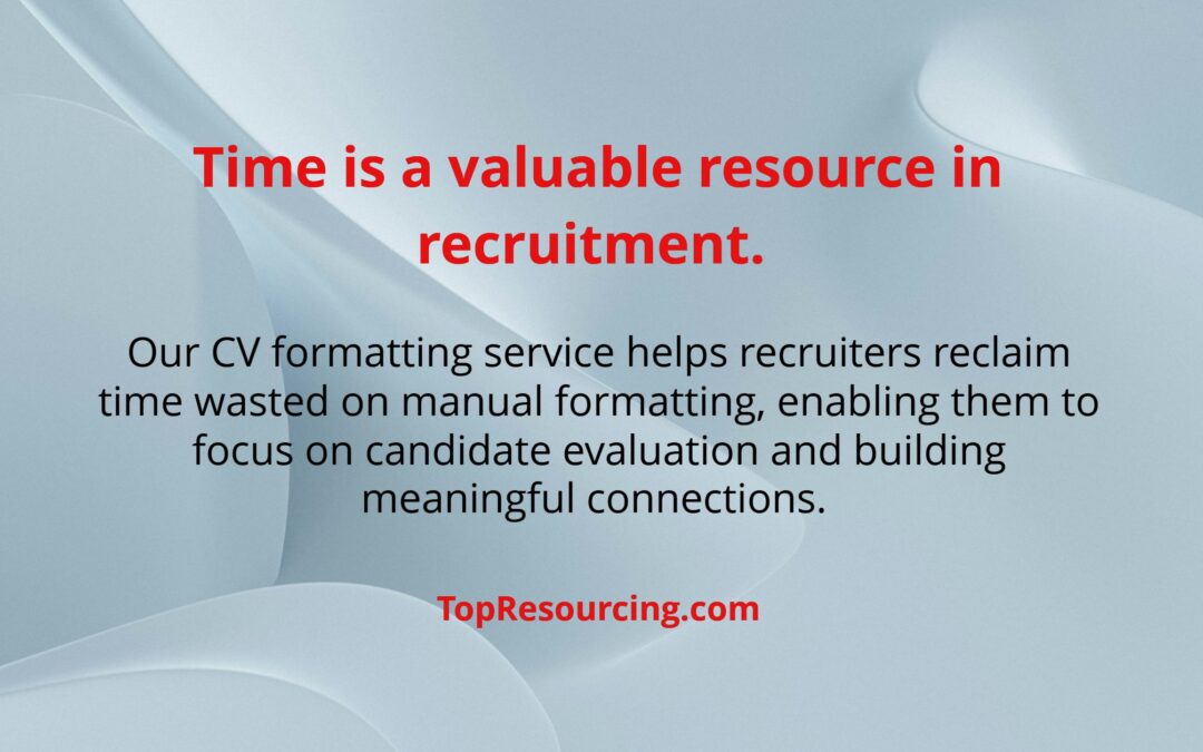 Time is a valuable resource in recruitment.